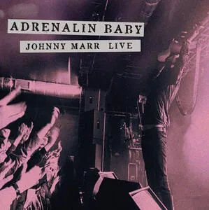 Adrenalin baby : Johnny Marr live